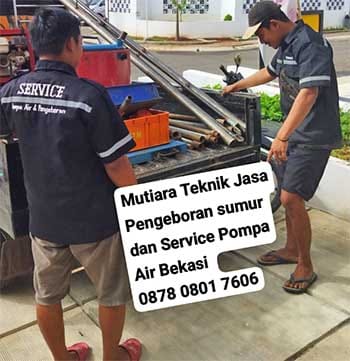 Mutiara Tehnik | Jasa Pengeboran Sumur Bekasi | Service Pompa Air Bekasi | 087808017606
