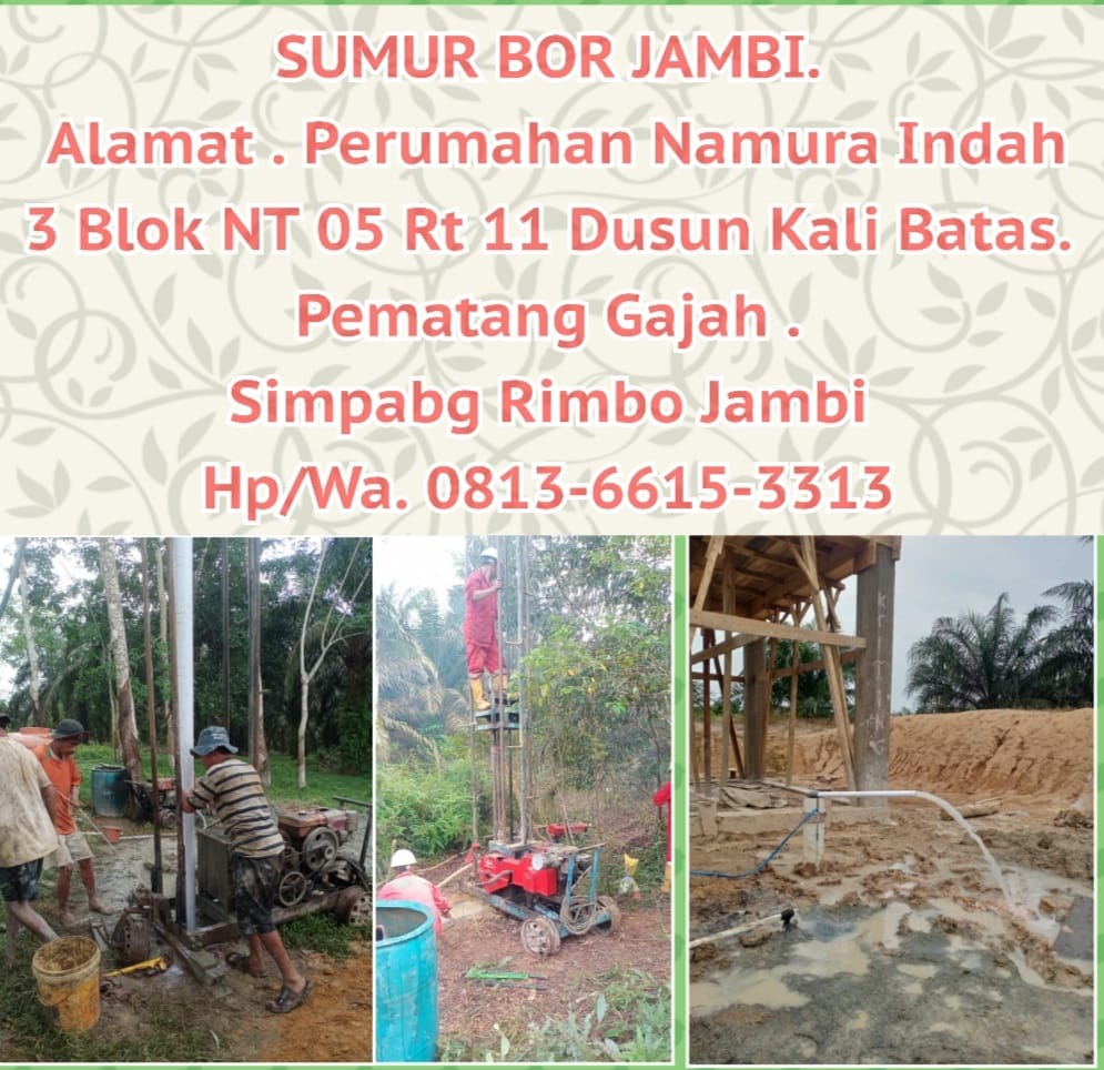 Sumur Bor Jambi | Jasa Sumur Bor Jambi | Sumur Bor Terdekat Jambi | 081366153313