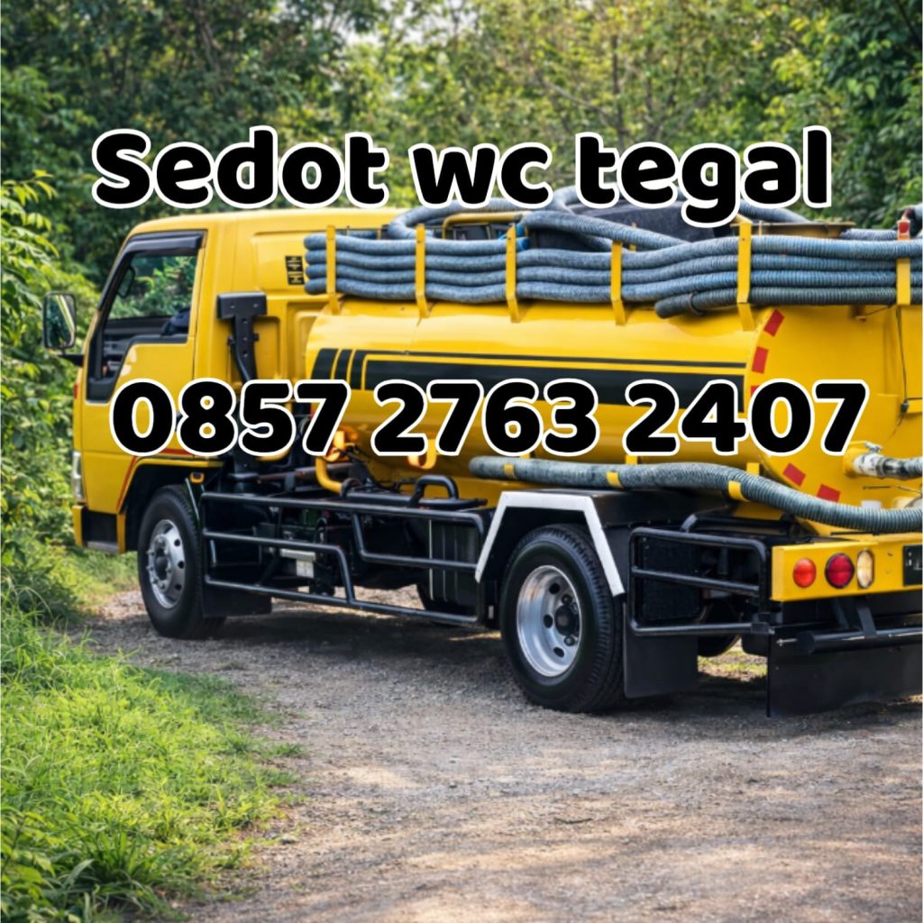 Ahli Sedot WC Tegal dan Slawi | Jasa Sedot WC Terdekat Tegal | Sedot WC Tegal dan Slawi | 085727632407